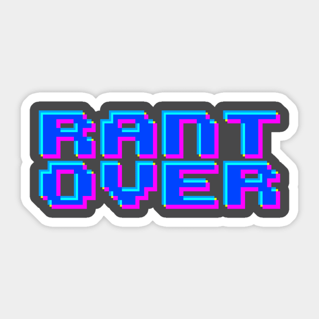 Rant Over - Retro Edition Sticker by GEEK THIS!